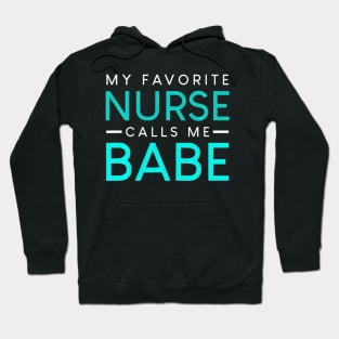 My Favorite Nurse Calls Me Babe nursing couple love Hoodie